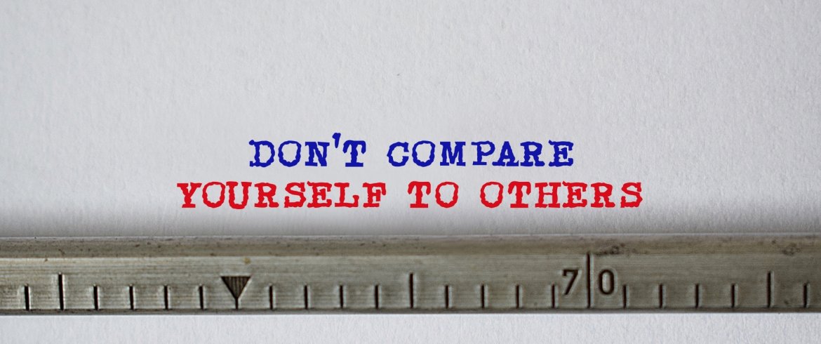 Stop comparing yourself to others